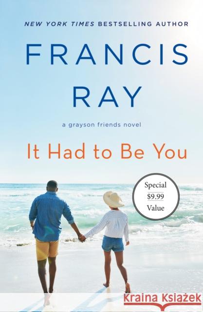 It Had to Be You: A Grayson Friends Novel Ray, Francis 9781250624055 St. Martin's Griffin - książka