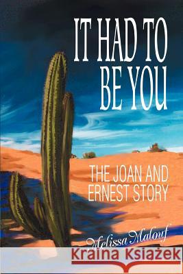 It Had to Be You: The Joan and Ernest Story Malouf, Melissa 9780595323241 iUniverse - książka