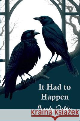 It Had to Happen Amanda L Webster, Mandy Webster 9798333579447 Independently Published - książka