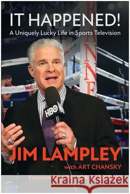 It Happened!: A Uniquely Lucky Life in Sports Television Jim Lampley Art Chansky 9781637746431 Matt Holt Books - książka