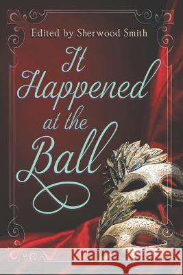 It Happened at the Ball Francesca Forrest Marissa Doyle Gillian Polack 9781611387537 Book View Cafe - książka