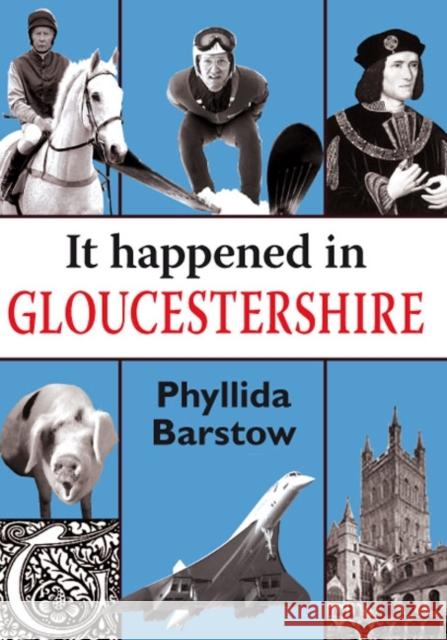 It Happened in Gloucestershire Barstow, Phyllida 9781906122300  - książka