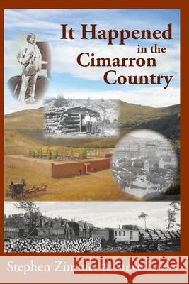 It Happened in the Cimarron Country Stephen Zimmer Steve Lewis 9780985187675 Eagle Trail Press - książka