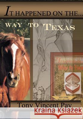 It Happened On The Way To Texas Pay, Tony 9781300304487 Lulu.com - książka