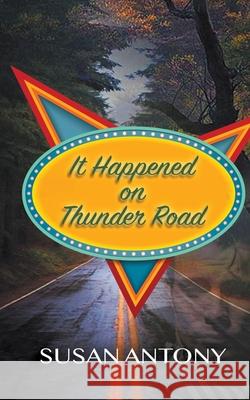 It Happened on Thunder Road Susan Antony 9781509235322 Wild Rose Press - książka