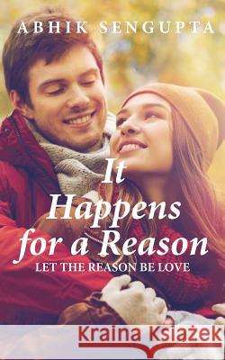 It Happens for a Reason Abhik SenGupta 9781945260407 Arthur Morris, Plc - książka