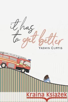 It Has to Get Better Rj Locksley Amber Curtis Avisa Curtis 9781399955201 Yasmin Curtis - książka