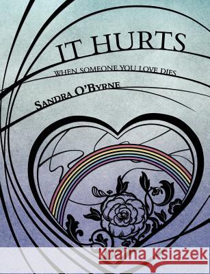 It Hurts When Someone You Love Dies Sandra O'Byrne 9781847487674 New Generation Publishing - książka