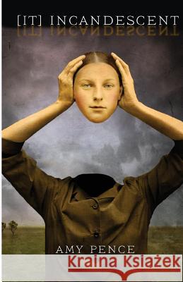 [It] Incandescent Pence, Amy 9780979132063 Ninebark Press - książka