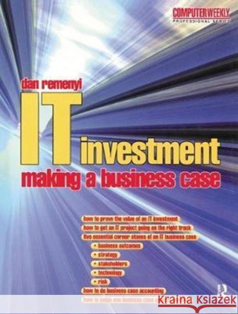IT Investment: Making a Business Case Dan Remenyi, Michael Sherwood-Smith 9781138435209 Taylor & Francis Ltd - książka