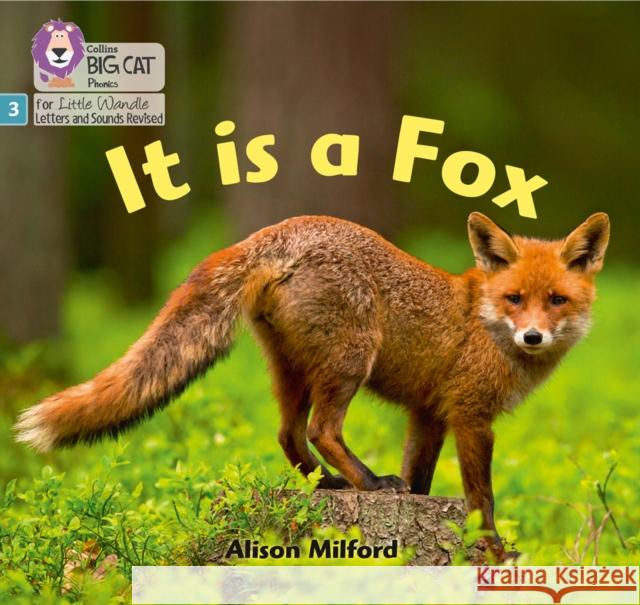 It is a Fox: Phase 3 Set 1 Milford, Alison 9780008504113 HarperCollins Publishers - książka