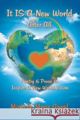 It Is a New World After All Michelle Marie Angel 9798765227879 Balboa Press - książka