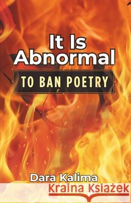 It Is Abnormal: To Ban Poetry Dara Kalima 9780998502045 Dara Kalima - książka