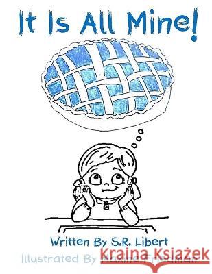 It Is All Mine! Maxine Friedman S R Libert  9798218061418 Rosco Books - książka