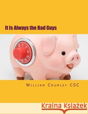 It Is Always the Bad Guys William J. Crumle 9781494822736 Createspace - książka