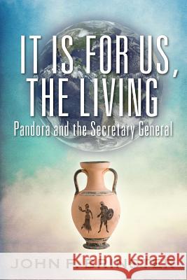 It Is for Us, the Living: Pandora and the Secretary General John F. Brinster 9781478730507 Outskirts Press - książka