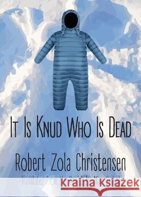 It Is Knud Who Is Dead Robert Zola Christensen 9781959556091 Spuyten Duyvil - książka