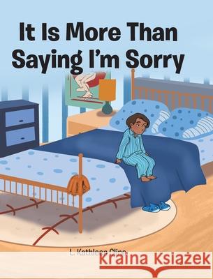 It Is More Than Saying I'm Sorry L. Kathleen Cline 9781098049294 Christian Faith Publishing, Inc - książka