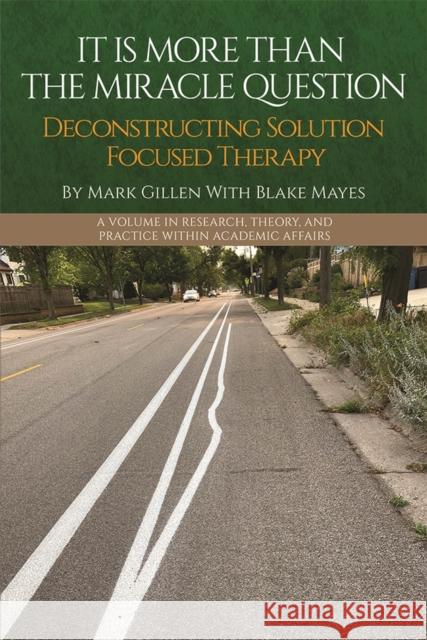 It Is More Than the Miracle Question: Deconstructing Solution Focused Therapy Mark Gillen Blake Mayes 9781837085309 Emerald Publishing Limited - książka