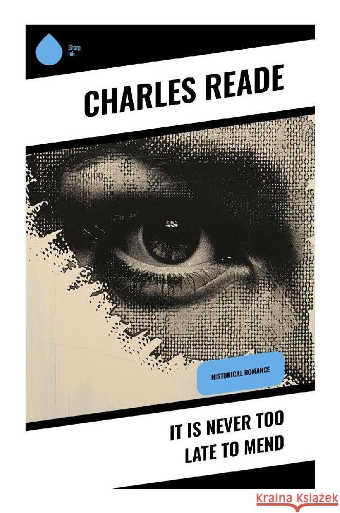 It is Never Too Late to Mend Reade, Charles 9788028359461 Sharp Ink - książka