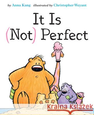 It Is Not Perfect Anna Kang Christopher Weyant 9781542016629 Two Lions - książka