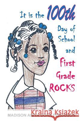 It is the 100th Day of School and First Grade Rocks Carpenter, Dora 9781544069012 Createspace Independent Publishing Platform - książka