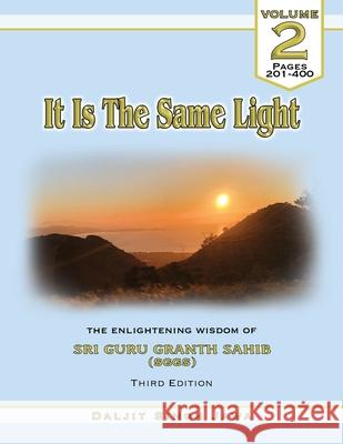 It Is The Same Light: The Enlightening Wisdom of Sri Guru Granth Sahib Daljit Singh Jawa 9781652845317 Independently Published - książka