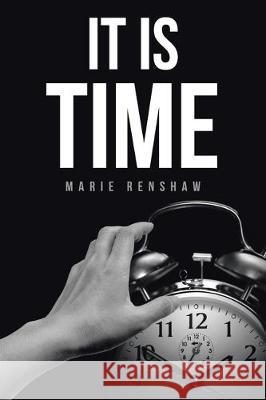 It Is Time Marie Renshaw 9781645848936 Page Publishing, Inc. - książka