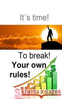 It is time to break your own rules!: Break yout own rules Walpuski, Steve 9781502447449 Createspace - książka
