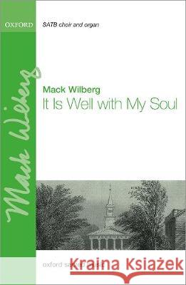 It Is Well with My Soul Mack Wilberg   9780193524385 Oxford University Press - książka