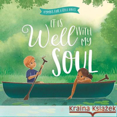 It Is Well with My Soul Harvest House Publishers 9780736989497 Harvest Kids - książka