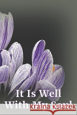 It Is Well with My Soul: Framed Pages Lynette Cullen 9781796818291 Independently Published - książka