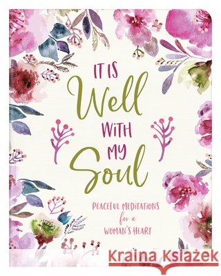 It Is Well with My Soul: Peaceful Meditations for a Woman's Heart Carey Scott 9781643525389 Barbour Publishing - książka