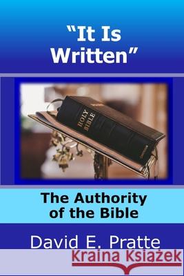 It Is Written: The Authority of the Bible Pratte, David E. 9781089548287 Independently Published - książka