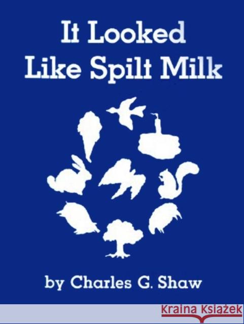 It Looked Like Spilt Milk Charles G. Shaw Charles G. Shaw 9780060255664 HarperCollins Publishers - książka