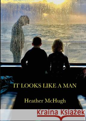 It Looks Like a Man Heather McHugh 9780819502407 Wesleyan University Press - książka