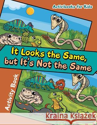 It Looks the Same, but It's Not the Same Activity Book For Kids, Activibooks 9781683213727 Activibooks for Kids - książka
