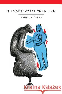 It Looks Worse Than I Am Laurie Blauner   9780988924864 What Books Press - książka