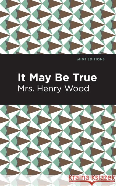 It May Be True Henry Wood Mint Editions 9781513206899 Mint Editions - książka