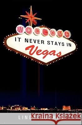 It Never Stays in Vegas Lindy Hughes 9780981350806 Shongololo Books - książka