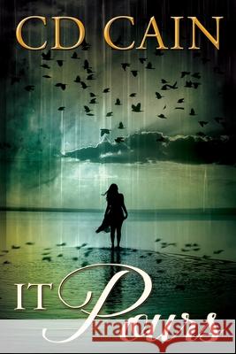 It Pours C. D. Cain 9780578484693 Fleur-De-Lis Books, LLC - książka