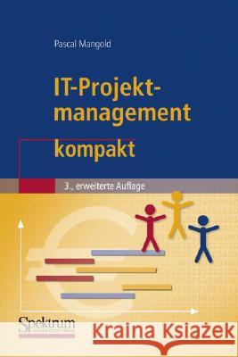 It-Projektmanagement Kompakt Pascal Mangold 9783827419378 Spektrum Akademischer Verlag - książka