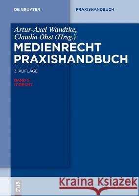 It-Recht Artur-Axel Wandtke, Matthias Hartmann, Thomas Hoeren, Gregor Kutzschbach, Claudia Ohst, Jan Pohle, Jan Witzmann 9783110313994 de Gruyter - książka