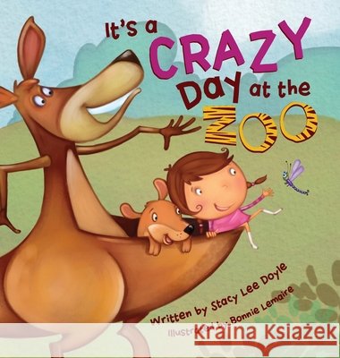 It's a Crazy Day at the Zoo Stacy Lee Doyle Bonnie Lemaire 9781733173834 Stacy Lee Doyle - książka