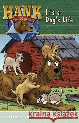 It's a Dog's Life John R. Erickson Gerald L. Holmes 9781591881032 Maverick Books (TX) - książka