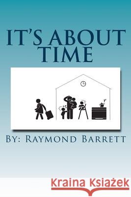 It's About Time Barrett, Raymond P. 9781530362868 Createspace Independent Publishing Platform - książka