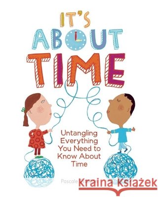It's about Time: Untangling Everything You Need to Know about Time Estellon 9781771473422 Owlkids - książka