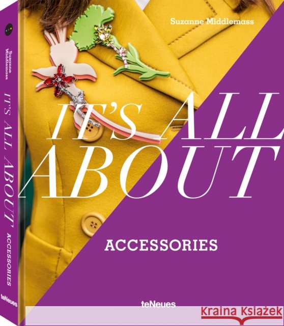 It’s All About Accessories Middlemass, Suzanne 9783961715671 teNeues Publishing UK Ltd - książka