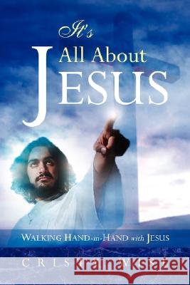 It's All About Jesus Cristy Wise 9781604775501 Xulon Press - książka