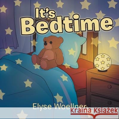 It's Bedtime Elyse Woellner 9781796003482 Xlibris Au - książka